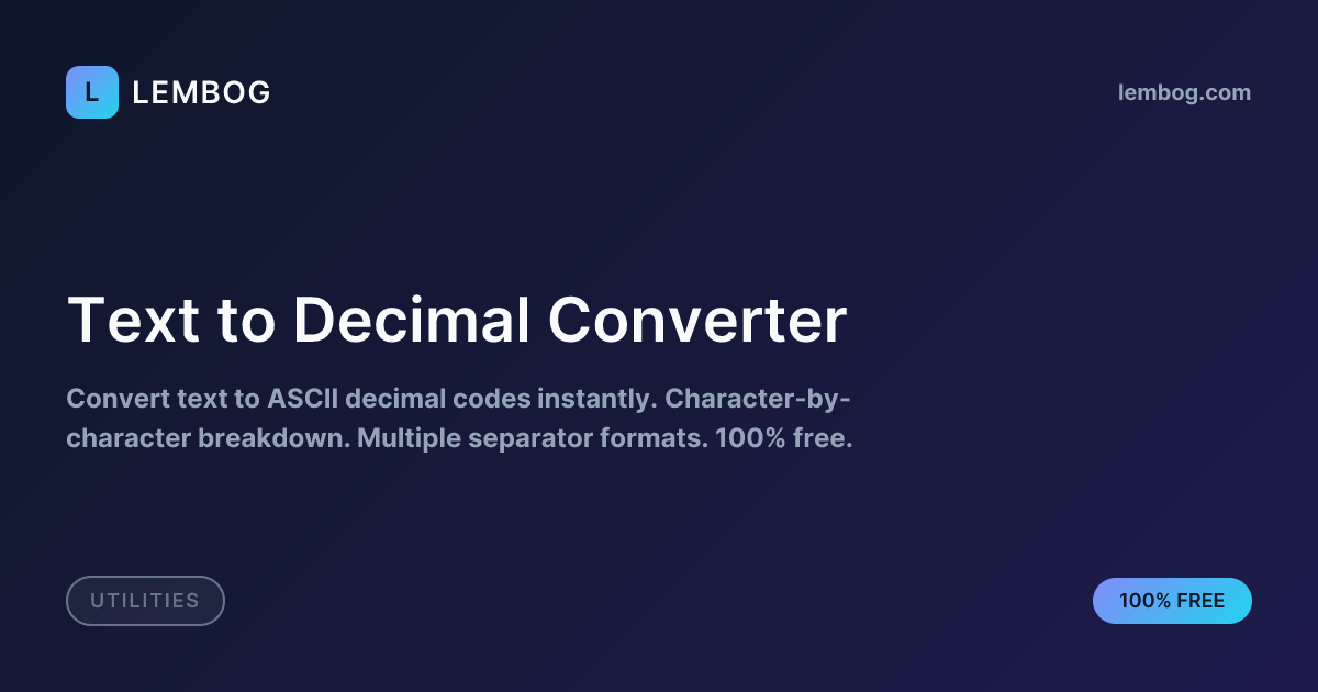 Free Text to Decimal Converter - Convert Text to ASCII Codes | Lembog