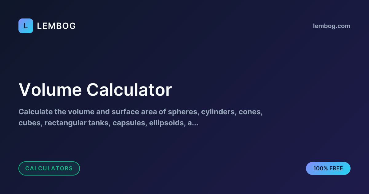 Free Volume Calculator - Calculate 3D Shape Volumes & Surface Area | Lembog